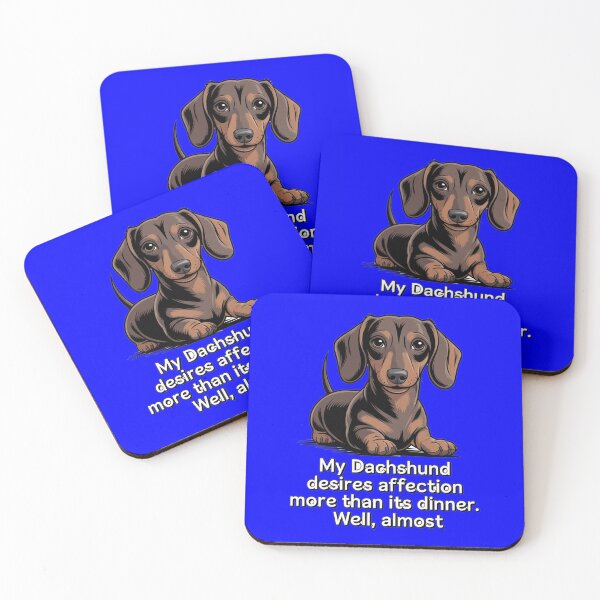 Item preview, Dachshund Pet Owner Art Design My Dachshund desires affection more than its dinner.  designed and sold by fantasticdesign.