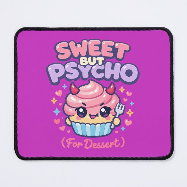 Item preview, Sweet but Psycho (Dessert Edition) – Funny Dessert Lover Food Humor Design designed and sold by rushaib.