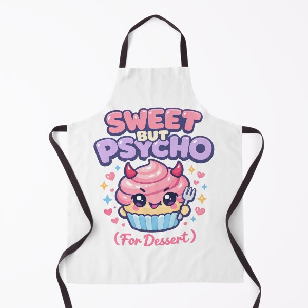 Item preview, Sweet but Psycho (Dessert Edition) – Funny Dessert Lover Food Humor Design designed and sold by rushaib.