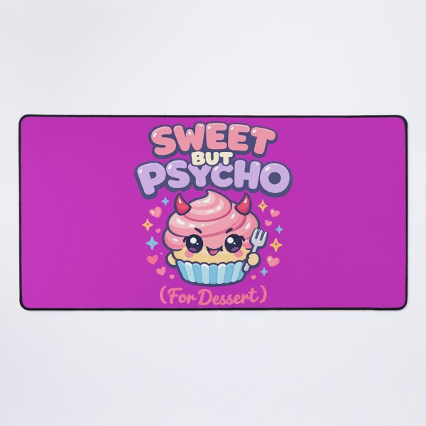 Item preview, Sweet but Psycho (Dessert Edition) – Funny Dessert Lover Food Humor Design designed and sold by rushaib.