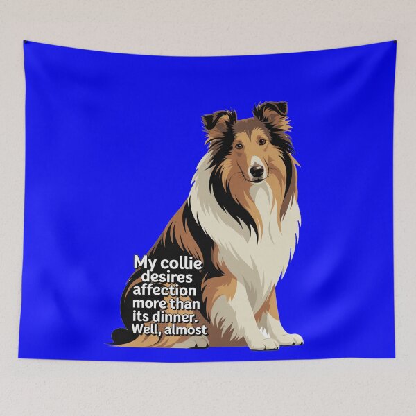 Item preview, Collie Pet Owner Art Design My Collie desires affection more than its dinner.  designed and sold by fantasticdesign.
