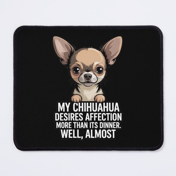 Item preview, Chihuahua Pet Owner My Chihuahua desires affection more than its dinner. designed and sold by fantasticdesign.