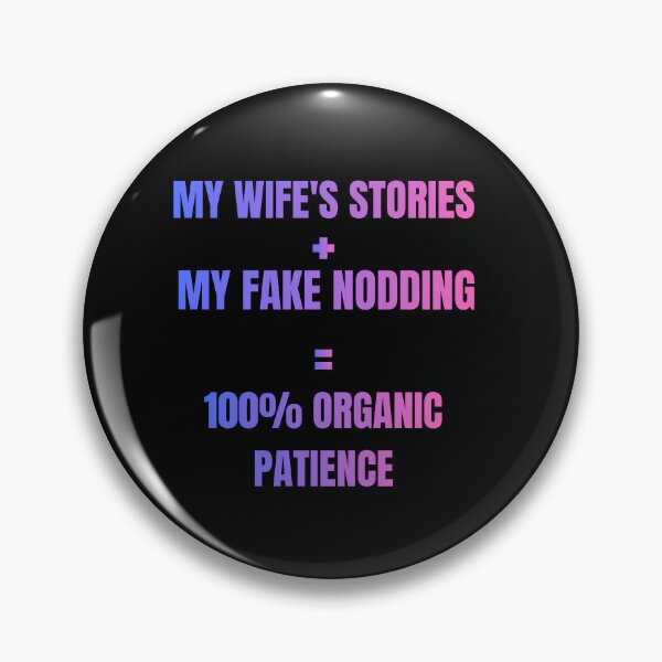 Item preview, Funny Husband Gag Gift - My Wife's Stories 100% Organic Patience Joke Black Version designed and sold by TheItaliandilemma.