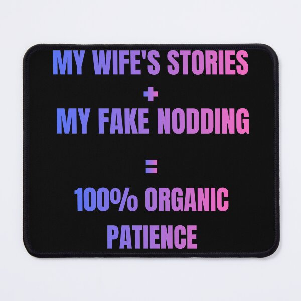 Item preview, Funny Husband Gag Gift - My Wife's Stories 100% Organic Patience Joke Black Version designed and sold by TheItaliandilemma.