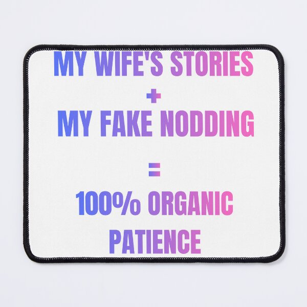 Item preview, Funny Husband Gag Gift - My Wife's Stories 100% Organic Patience Joke designed and sold by TheItaliandilemma.