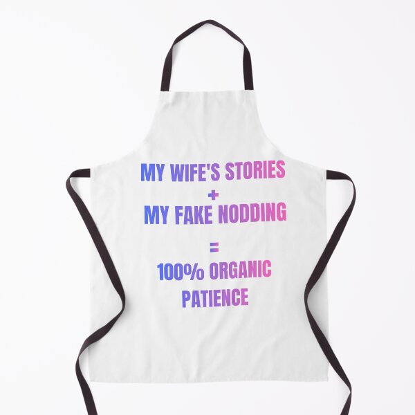 Item preview, Funny Husband Gag Gift - My Wife's Stories 100% Organic Patience Joke designed and sold by TheItaliandilemma.