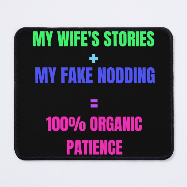 Item preview, Funny Husband Gag Gift - My Wife's Stories 100% Organic Patience Joke Black Version designed and sold by TheItaliandilemma.