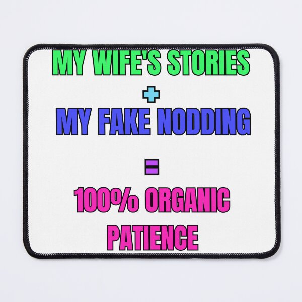 Item preview, Funny Husband Gag Gift - My Wife's Stories 100% Organic Patience Joke designed and sold by TheItaliandilemma.