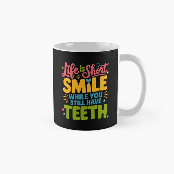 Item preview, Sarcastic Humor Funny Humor Life Is Short Smile While You Still Have Teeth designed and sold by fantasticdesign.