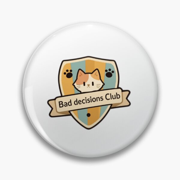Item preview, Bad decisions club merit badge designed and sold by MendaciousMina.