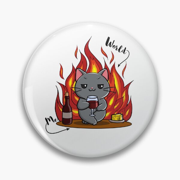 Item preview, World On Fire Cat | This Is Fine Cat Meme Wine Cat Design designed and sold by BlackCat Vibe.