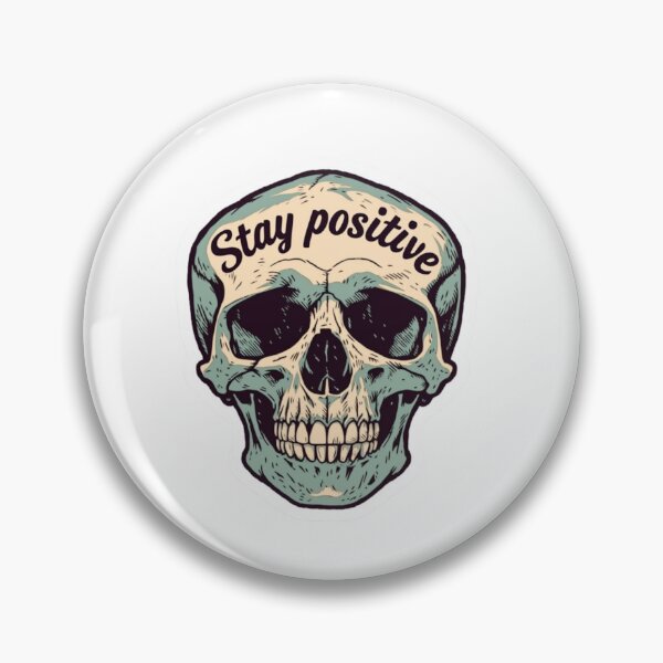 Item preview, Stay positive skull designed and sold by MendaciousMina.