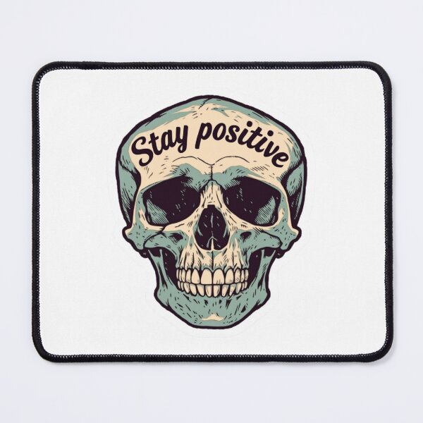 Item preview, Stay positive skull designed and sold by MendaciousMina.