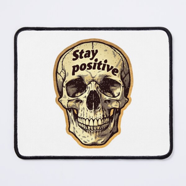 Item preview, Stay positive skull designed and sold by MendaciousMina.