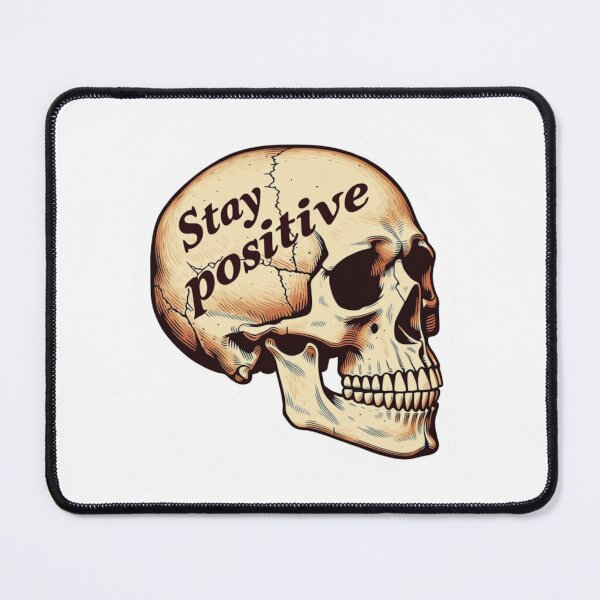 Item preview, Stay positive skull designed and sold by MendaciousMina.