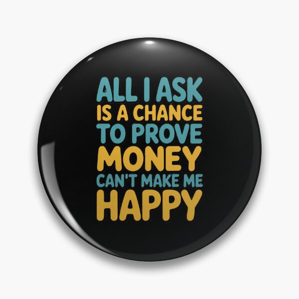 Item preview, Sarcastic Funny Humor All I Ask Is A Chance To Prove Money  designed and sold by fantasticdesign.