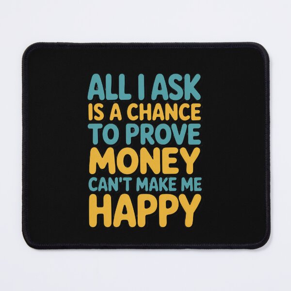Item preview, Sarcastic Funny Humor All I Ask Is A Chance To Prove Money  designed and sold by fantasticdesign.