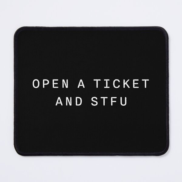 Item preview, Open a ticket and STFU - Customer service  designed and sold by Random Tees.