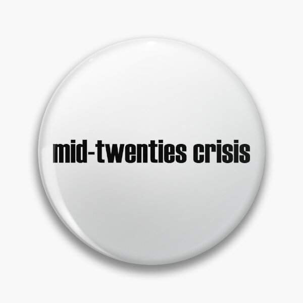Item preview, Mid-Twenties Crisis designed and sold by cdanziger.