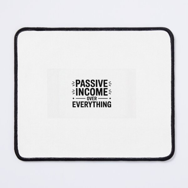 Item preview, Passive Income Over Everything designed and sold by StackedIncome.