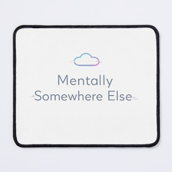Item preview, Mentally Somewhere Else Shirt Funny Introvert Aesthetic Relatable Humor Minimal Quote Design designed and sold by HumanError-Club.