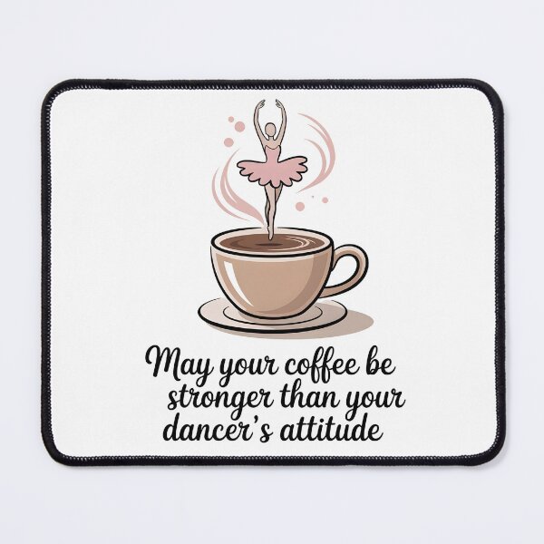 Item preview, Funny Ballet Coffee Quote - May Your Coffee Be Stronger Than Your Dancer's Attitude - Dance Mom Gift designed and sold by Lina Caro.