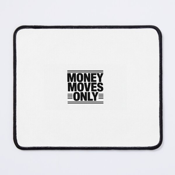 Item preview, Money Moves Only designed and sold by StackedIncome.