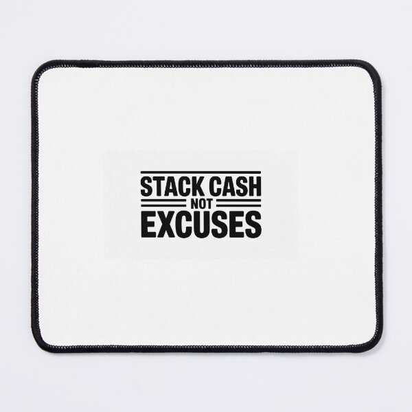 Item preview, Stack Cash Not Excuses designed and sold by StackedIncome.