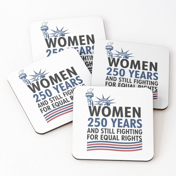 Item preview, Women, 250 Years And Still Fighting For Equal Rights Protest Message designed and sold by WhimsyWild.