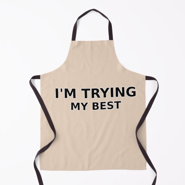 Item preview, I’m Trying My Best Funny Relatable Design designed and sold by InkByBasmah.