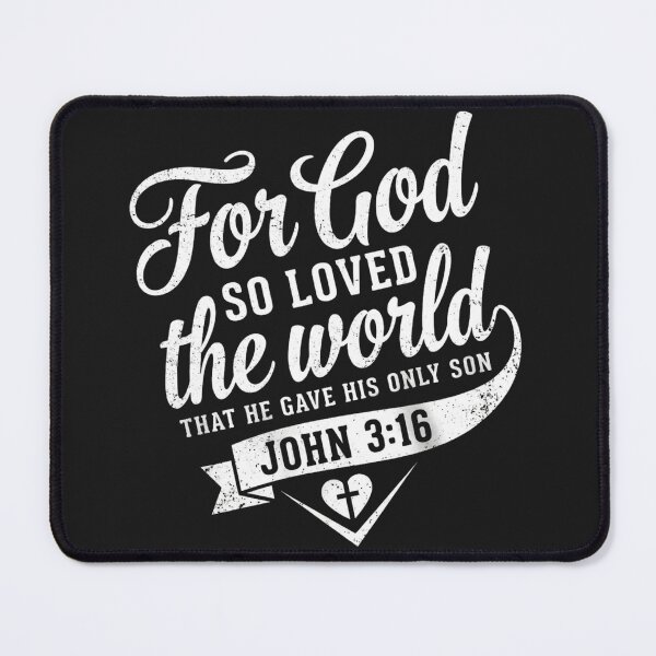 Item preview, FOR GOD SO LOVED THE WORLD THAT HE GAVE HIS ONLY SON JOHN 3:16 - Classic Scripture Graphic designed and sold by Faithloveshop.