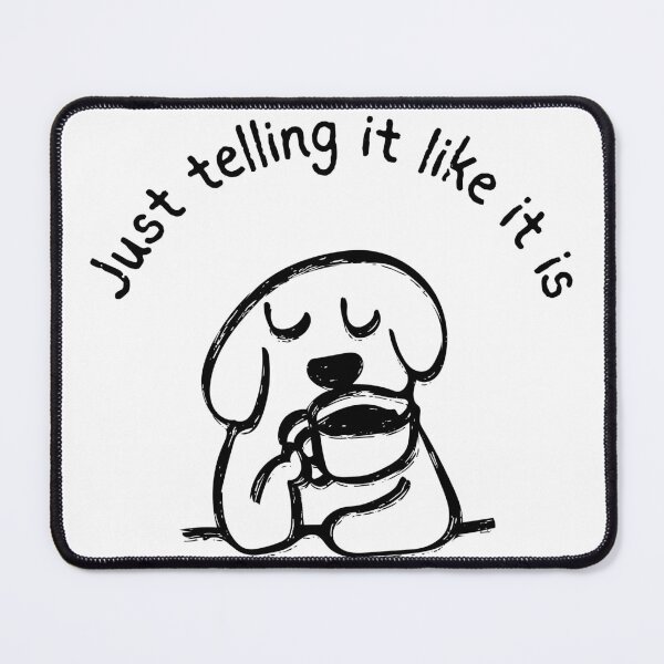 Item preview, Just Telling It Like It Is designed and sold by HYPNK.