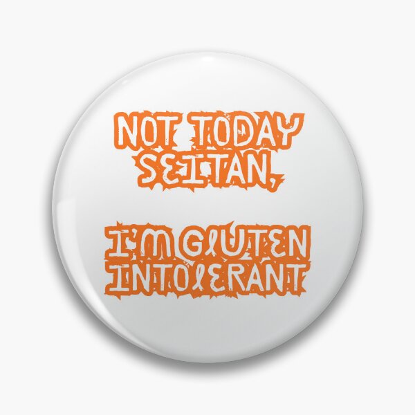 Item preview, Not Today Seitan, I'm Gluten Intolerant designed and sold by piscesmoon22.