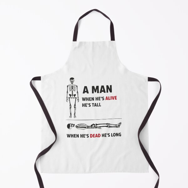 Item preview, A man alive Tall Dead Long Skeleton Funny Quote designed and sold by Say-Less-Studio.