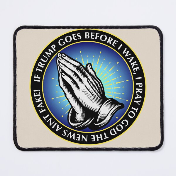 Item preview, If Trump Goes Before I Wake Prayer Funny Political Faith Humor Design designed and sold by Color4Nature.