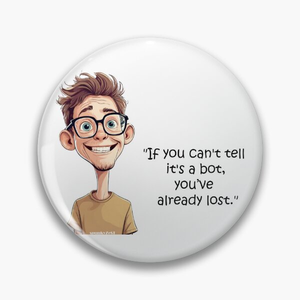 Item preview, "If you can't tell it's a bot, you’ve already lost." - Callum @ spunkyZeST designed and sold by spunkyZeST.