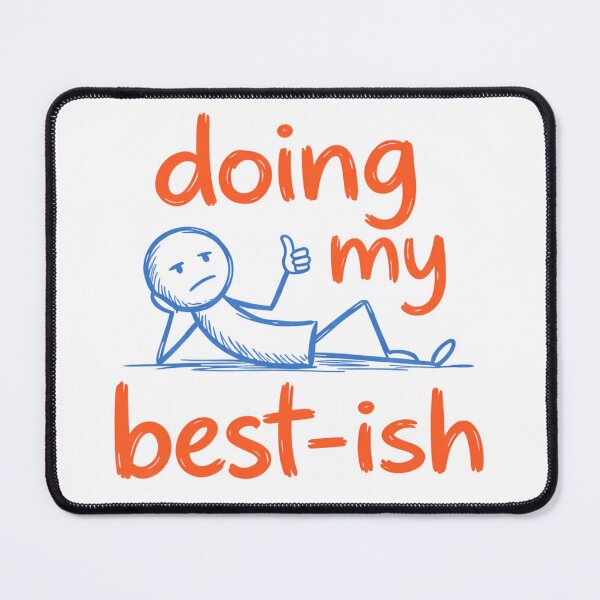 Item preview, Doing My Best-ish Funny Sketch Figure Doodle Sarcastic Life  designed and sold by first-shirt ⭐ ⭐ ⭐ ⭐ ⭐.