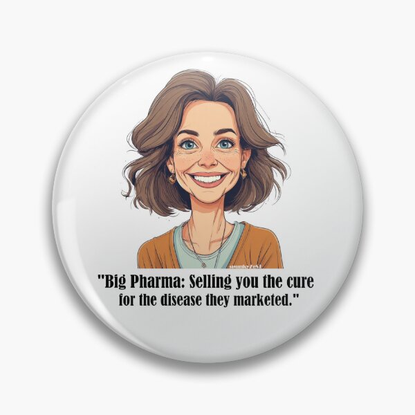 Item preview, "Big Pharma: Selling you the cure for the disease they marketed." - Aniya @ spunkyZeST designed and sold by spunkyZeST.
