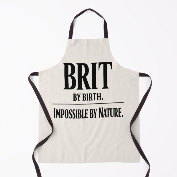Item preview, BRIT BY BIRTH. IMPOSSIBLE BY NATURE. Funny British Sarcasm designed and sold by POD DYNASTY.
