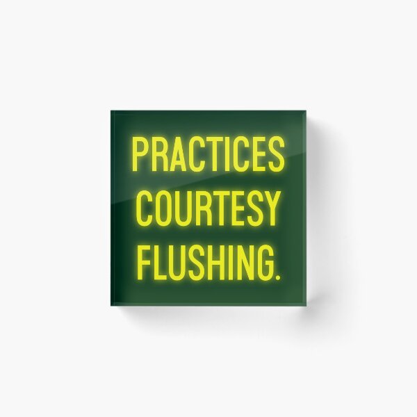 Item preview, Practices Courtesy Flushing designed and sold by Normbot2000.
