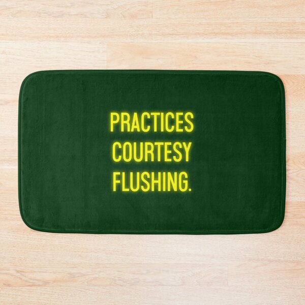 Item preview, Practices Courtesy Flushing designed and sold by Normbot2000.