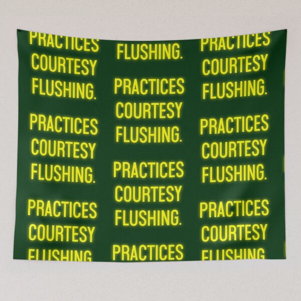 Item preview, Practices Courtesy Flushing designed and sold by Normbot2000.