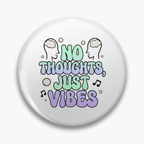 Item preview, No Thoughts Just Vibes designed and sold by TernEdge.