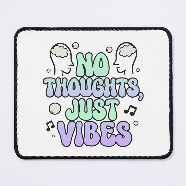 Item preview, No Thoughts Just Vibes designed and sold by TernEdge.