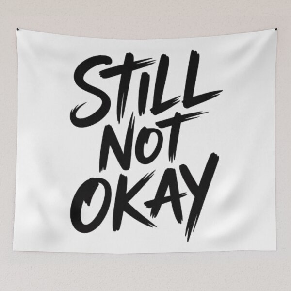 Item preview, Still Not Okay – Raw Honesty Streetwear Statement designed and sold by NewUSShop.