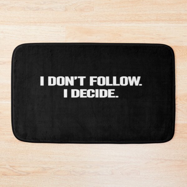 Item preview, I Don’t Follow I Decide Bold Statement designed and sold by JM Language Service.