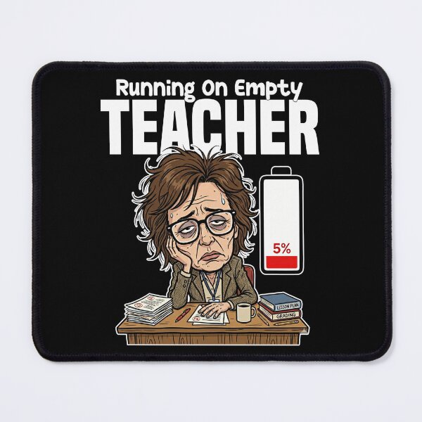 Item preview, TEACHER - RUNNING ON EMPTY designed and sold by KEF Custom.