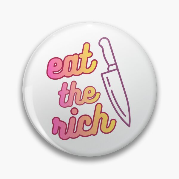Item preview, Eat the Rich - Cute designed and sold by audsmo410.