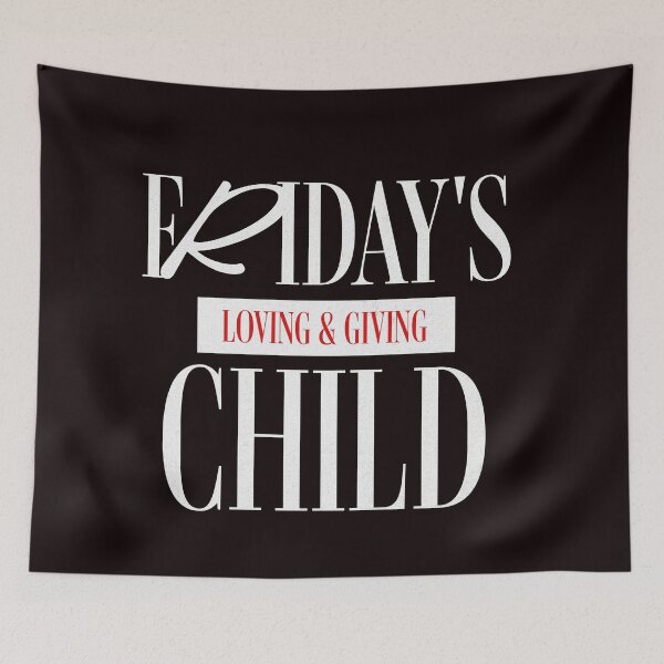 Item preview, Friday's Child Is Loving & Giving designed and sold by PhatFelix.