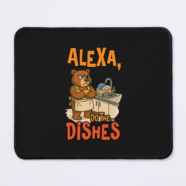Item preview, Alexa Do the Dishes – Funny Bear Kitchen Chores designed and sold by NookMerch97 .